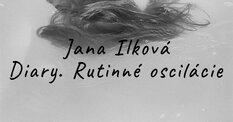 Jana Ilková, Diary. Rutinné ocsilácie